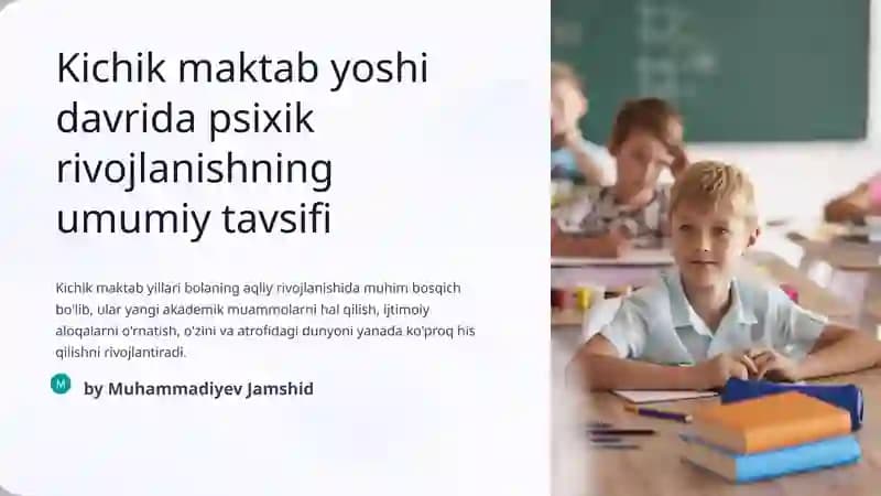 Kichik maktab yoshida psixologik rivojlanishning umumiy tavsifi