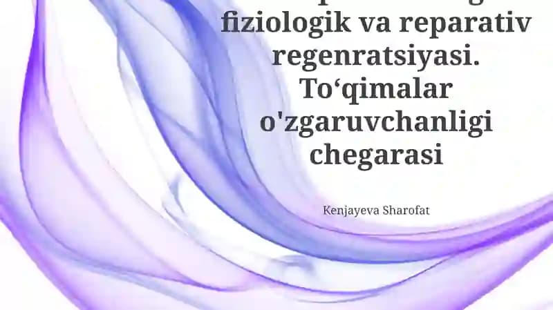 To'qimalarning fiziologik va reparativ regeneratsiyasi