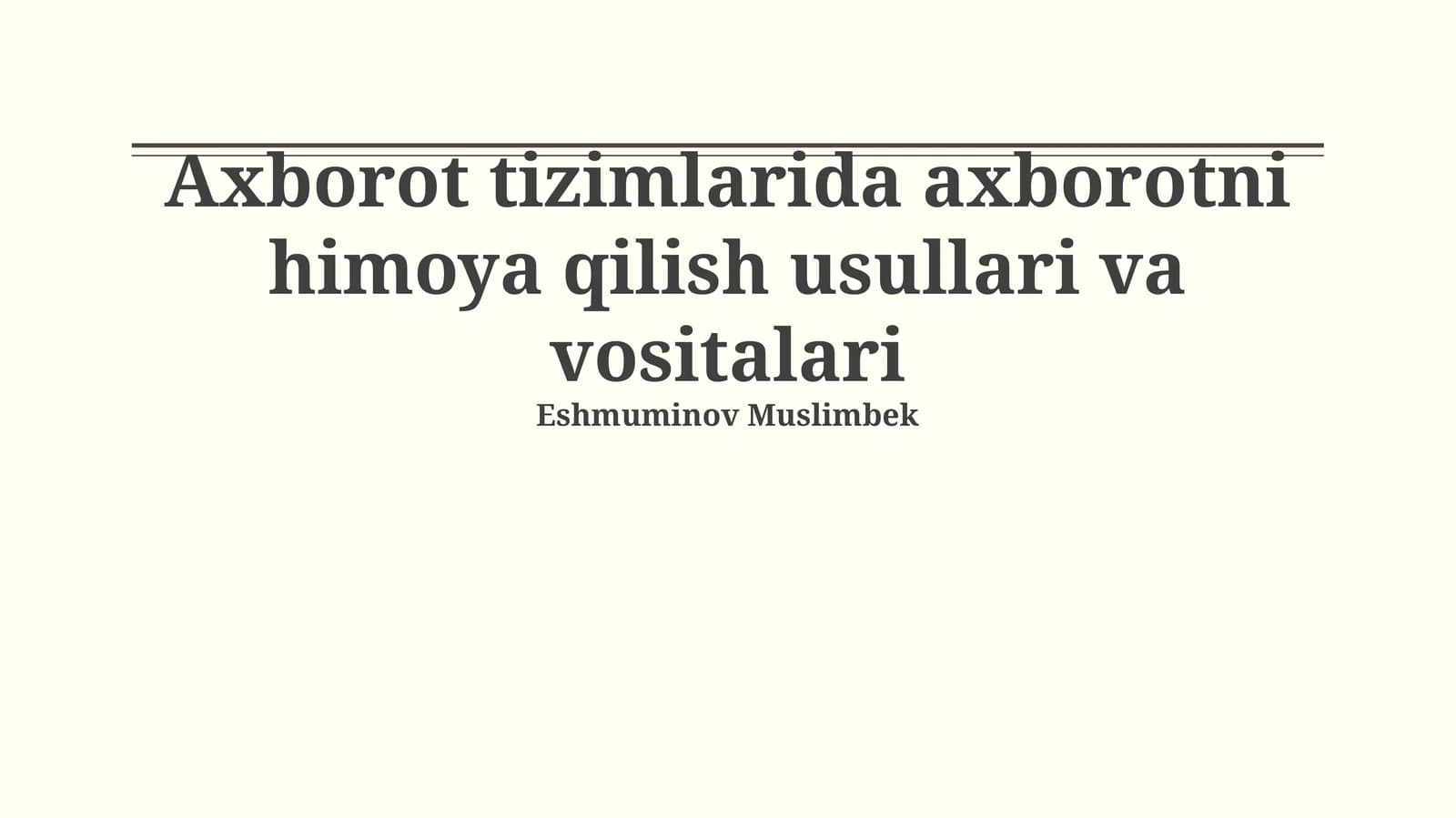 Axborot tizimlarida axborotni himoya qilish usullari va vositalari