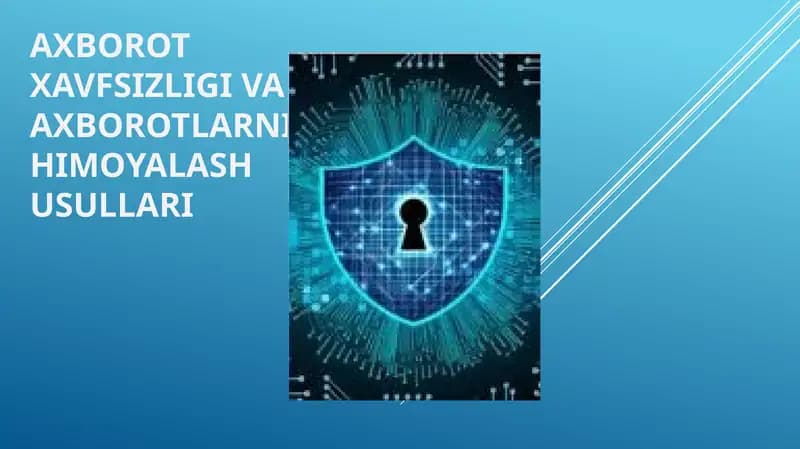 Axborotxavfsizligi va axborotlarni himoyalash usullari