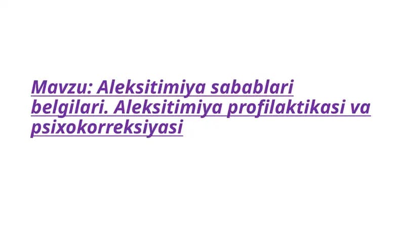 Aleksitimiyasabablaribelgilari.Aleksitimiya profilaktikasi va psixokorreksiyasi