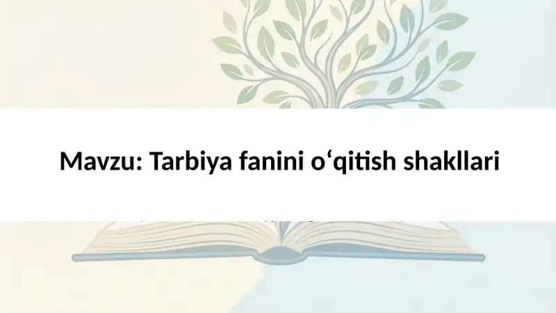 Tarbiya fanini oʻqitish shakllari