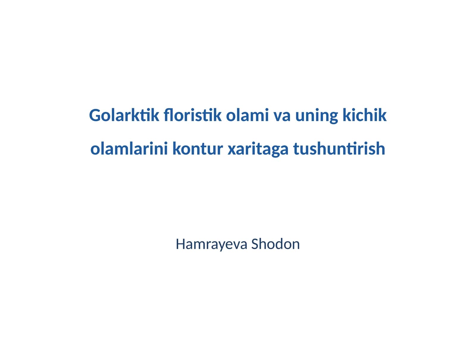 Golarktik floristik olami va uning kichik olamlarini kontur xaritaga tushuntirish