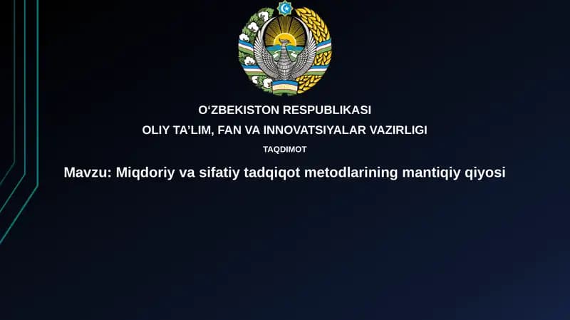 Miqdoriy va sifatli tadqiqot metodlarining mantiqiy qiyosi