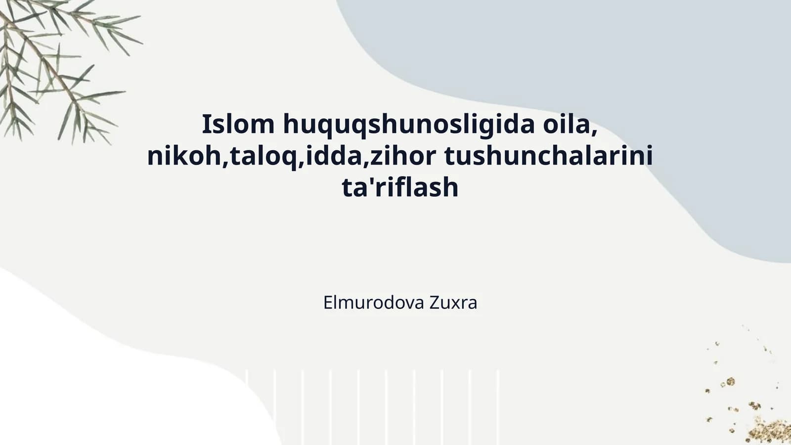 Islom huquqshunosligida oila, nikoh,taloq,idda,zihor tushunchalarini ta'riflash