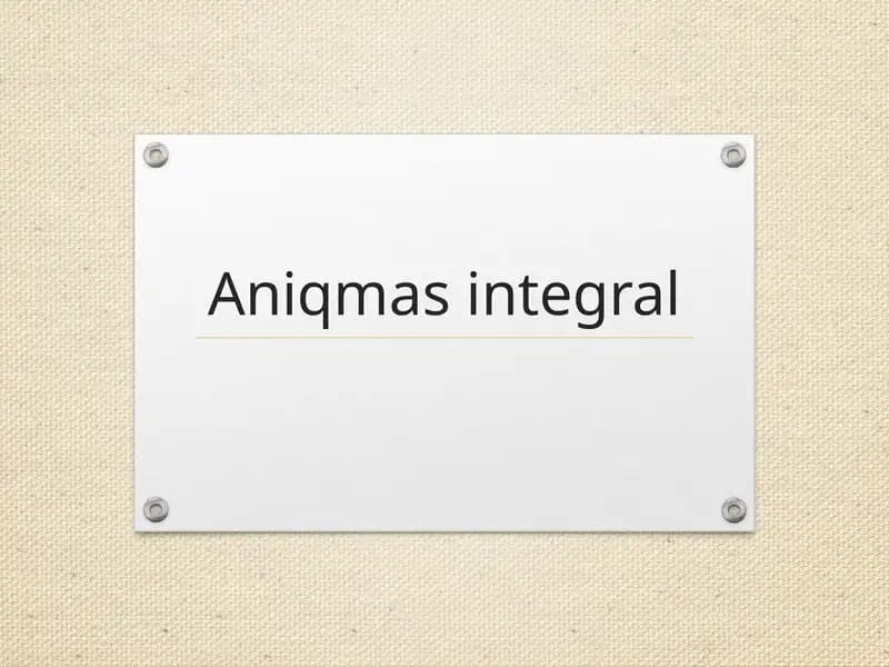 Aniqmas integral