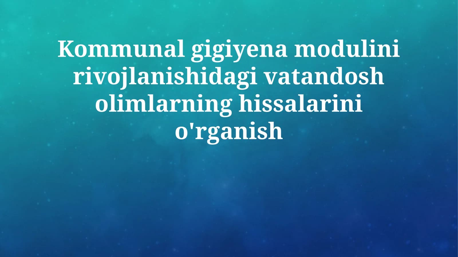 Kommunal gigiyena modulini rivojlanishidagi vatandosh olimlarning hissalarini o'rganish