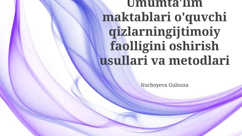 Qiz talabalarning ijtimoiy faolligini oshirish usullari va metodlari