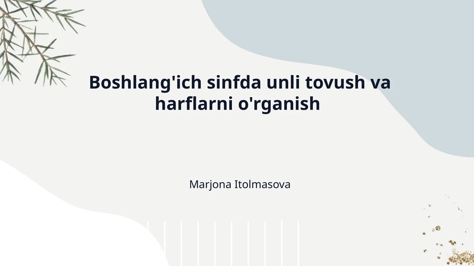 Boshlang'ich sinfda unli tovush va harflarni o'rganish