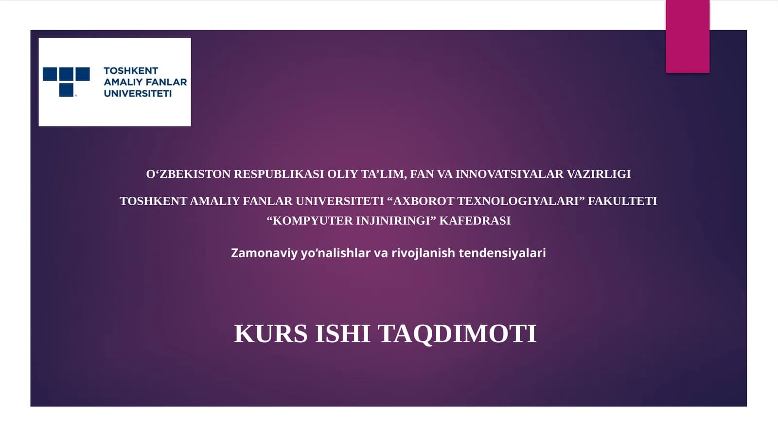 Zamonaviyyo‘nalishlarvarivojlanishtendensiyalari KURS ISHI TAQDIMOTI