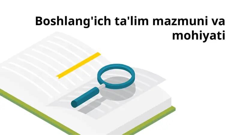 Boshlang'ich ta'lim mazmuni va mohiyati