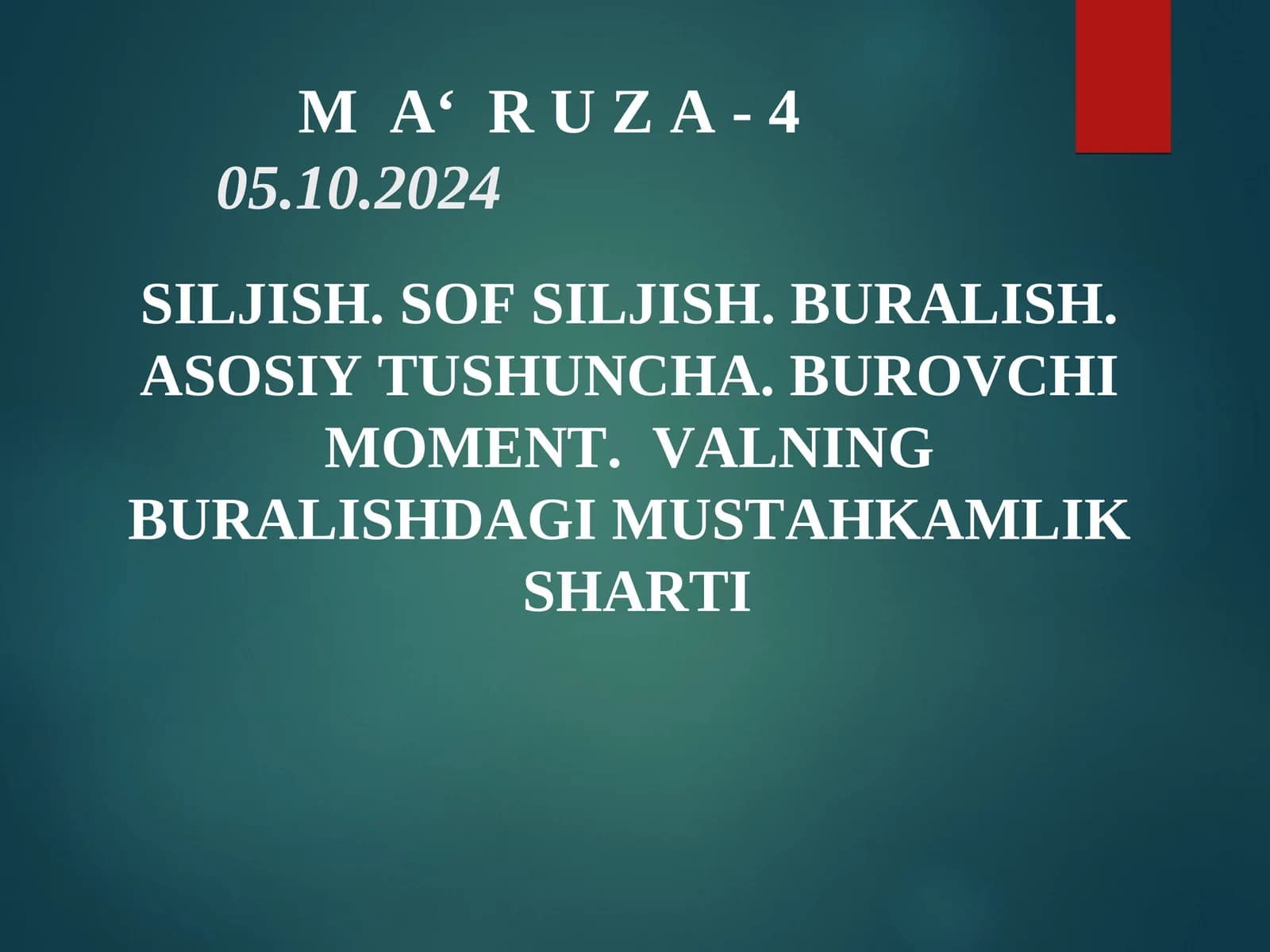 SILJISH. SOF SILJISH. BURALISH. ASOSIY TUSHUNCHA. BUROVCHI MOMENT. VALNING BURALISHDAGI MUSTAHKAMLIK SHARTI