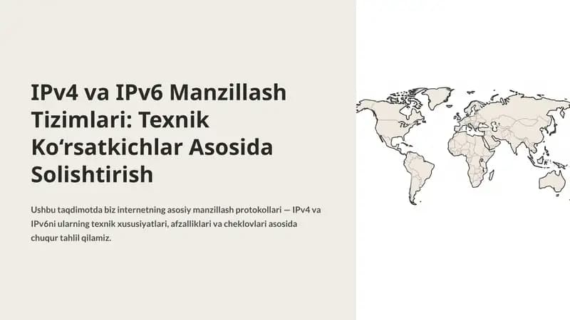 IPv4 va IPv6 Manzillash Tizimlari: Texnik Ko‘rsatkichlar Asosida Solishtirish