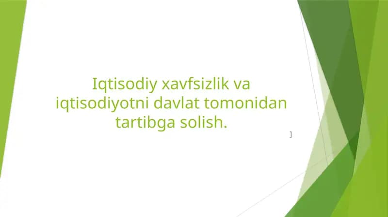 Iqtisodiy xavfsizlik va iqtisodiyotni davlat tomonidan tartibga solish.