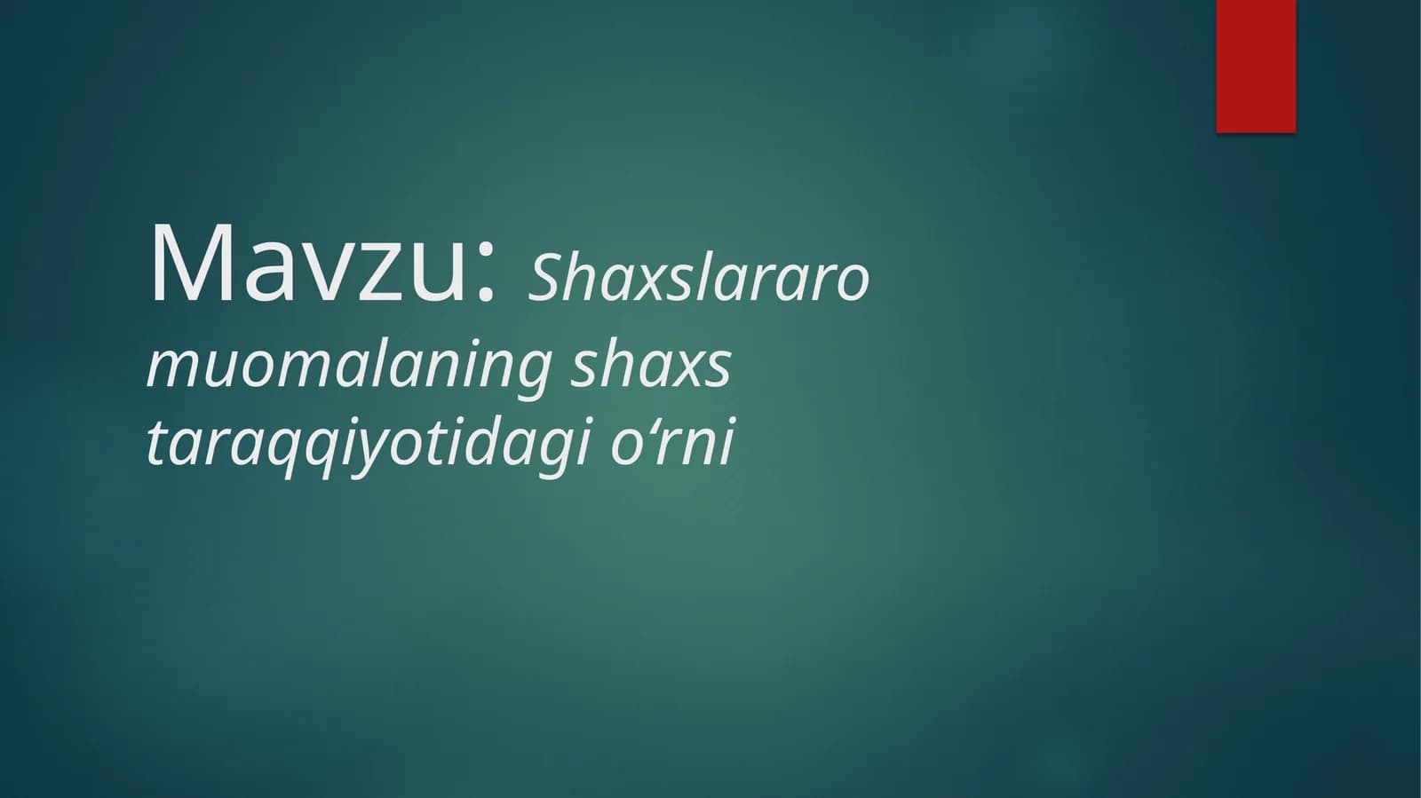 Shaxslararo muomalaning shaxs taraqqiyotidagi o‘rni