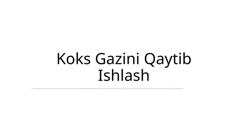 Koks Gazini Qaytib Ishlash