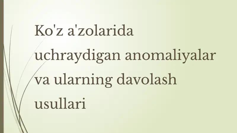 Ko'z a'zolarida uchraydigan anomaliyalar va ularning davolash usullari