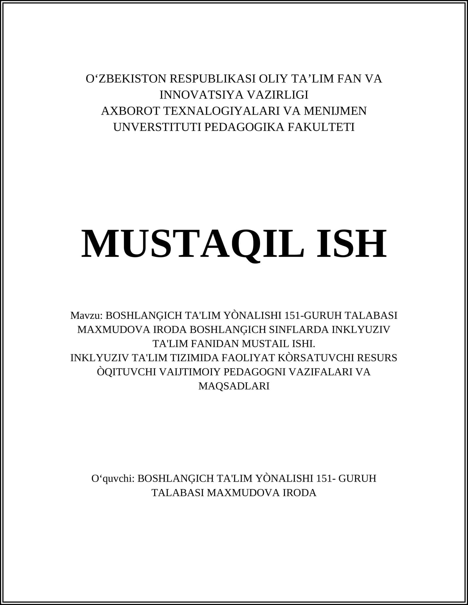 BOSHLANĢICH TA'LIM YÒNALISHI 151-GURUH TALABASI MAXMUDOVA IRODA