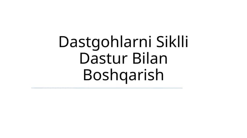 Dastgohlarni Siklli Dastur Bilan Boshqarish