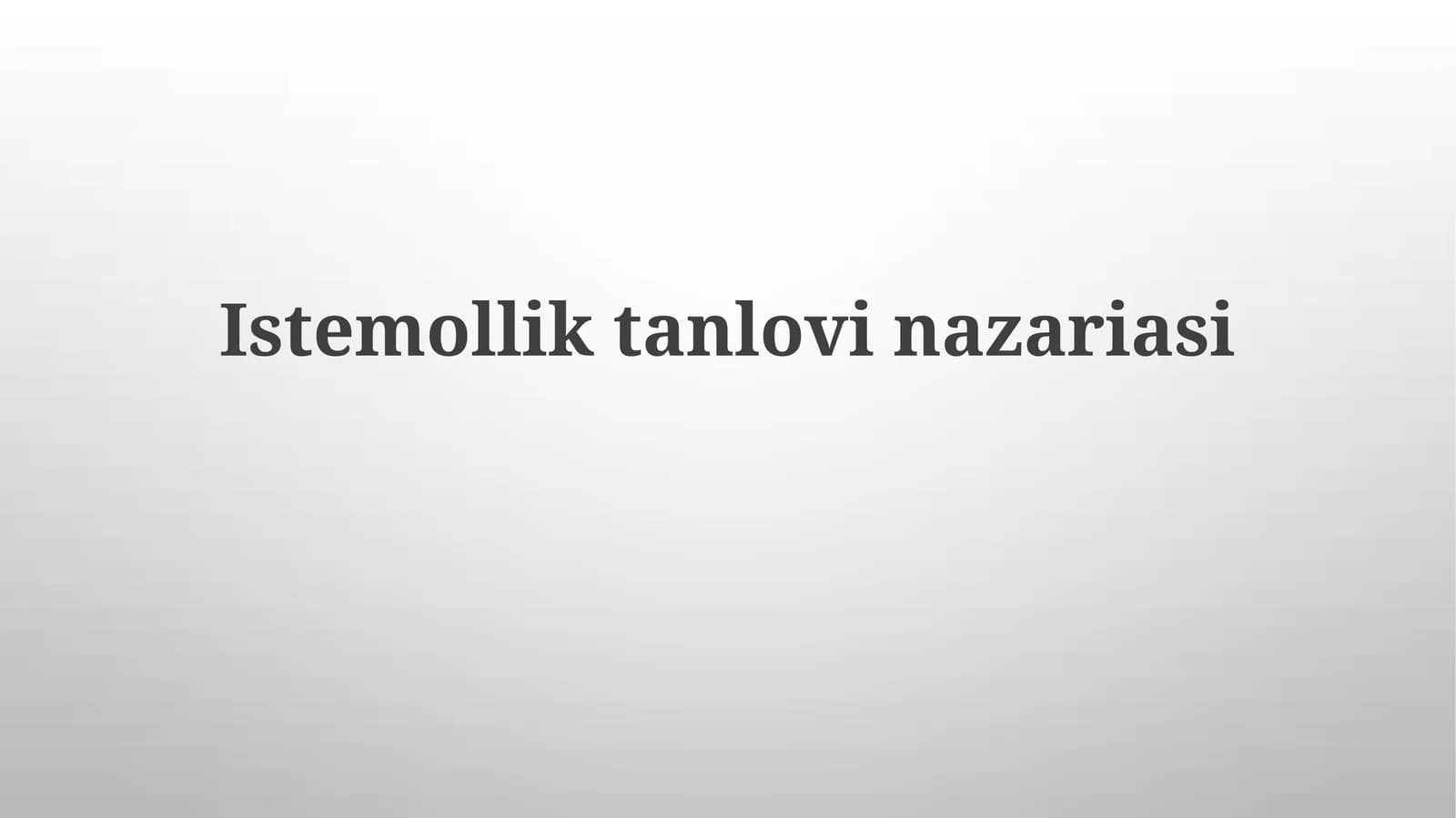 Истеъмолчи танлови назариясига кириш