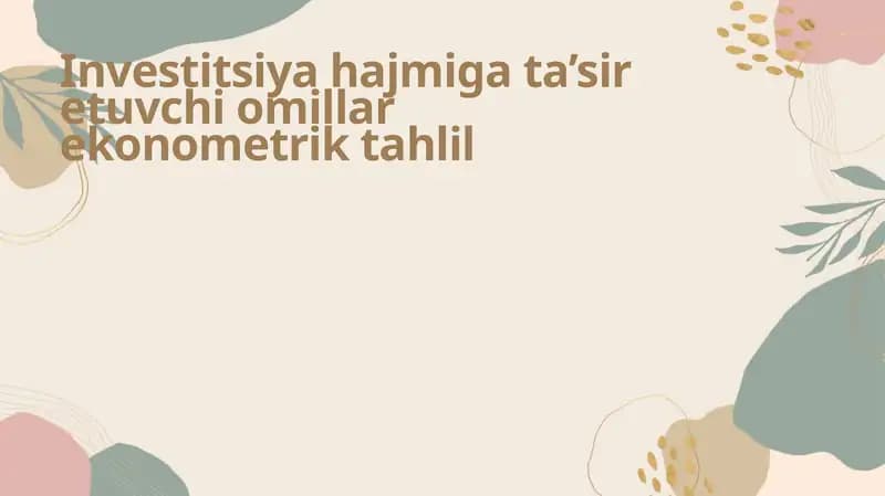 Investitsiya hajmiga ta’sir etuvchi omillar ekonometrik tahlil