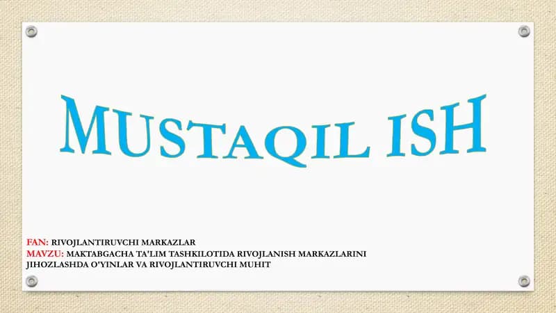 MAKTABGACHA TA'LIM TASHKILOTIDA RIVOJLANISH MARKAZLARINI JIHOZLASHDA O'YINLAR VA RIVOJLANTIRUVCHI MUHIT