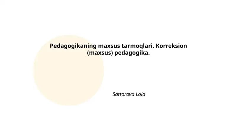 Korreksion (maxsus) pedagogikaning nazariy asoslari va tushunchalari