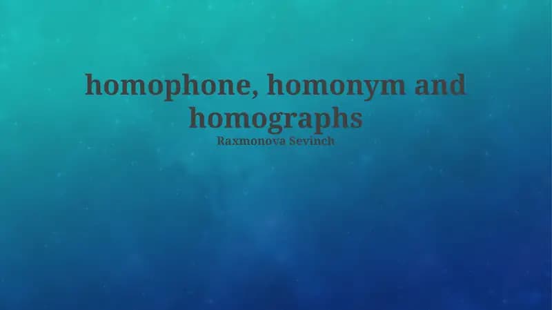 Homophones, Homonyms, and Homographs