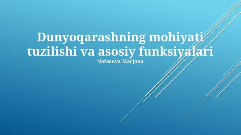 Dunyoqarashning mohiyati tuzilishi va asosiy funksiyalari