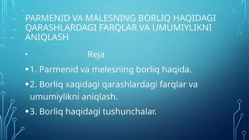 Parmenid va malesning borliq haqidagi qarashlardagi farqlar va umumiylikni aniqlash
