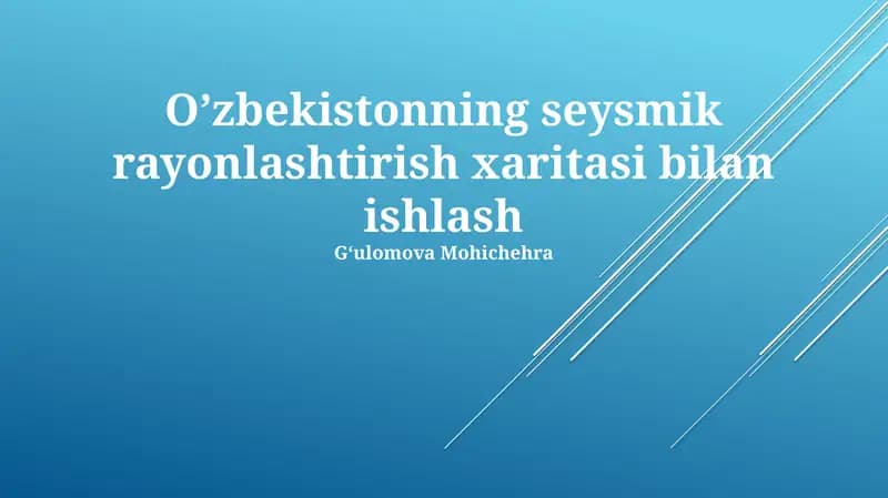 O'zbekistonning seysmik rayonlashtirish xaritasi bilan ishlash