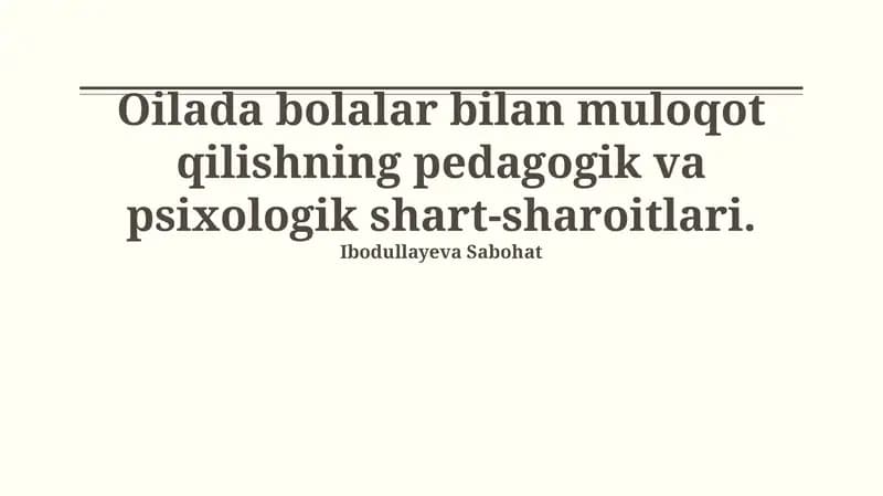 Oilada bolalar bilan muloqot qilishning pedagogik va psixologik shart-sharoitlari