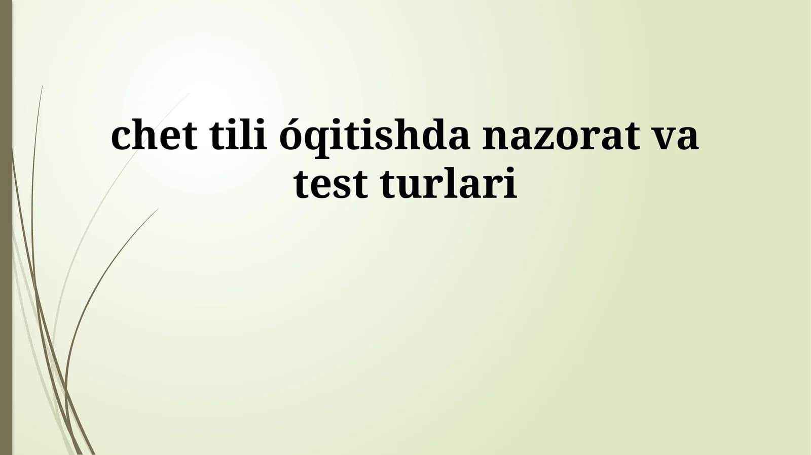 Chet tili óqitishda nazorat va test turlari