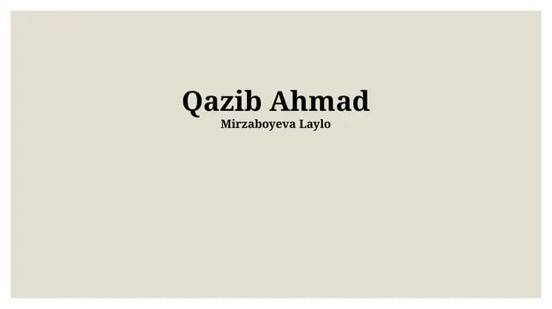 Qazib Ahmadning hayoti va ijodiy merosi