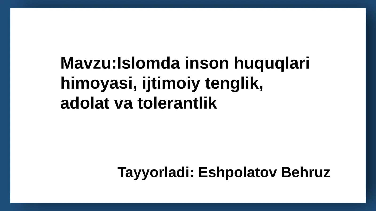 Islomda inson huquqlari himoyasi, ijtimoiy tenglik, adolat va tolerantlik