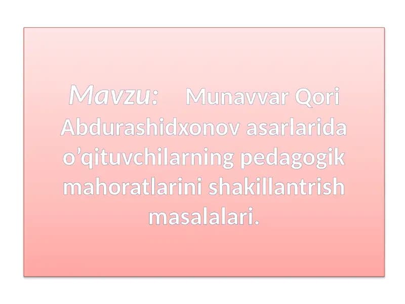MunavvarQoriAbdurashidxonovasarlaridao’qituvchilarningpedagogikmahoratlarinishakillantrishmasalalari