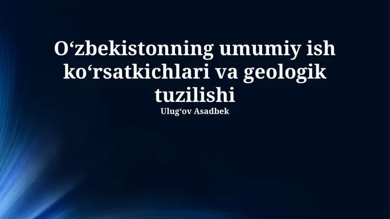 Oʻzbekistonning Umumiy Iqtisodiy Koʻrsatkichlari va Geologik Tuzuilishi