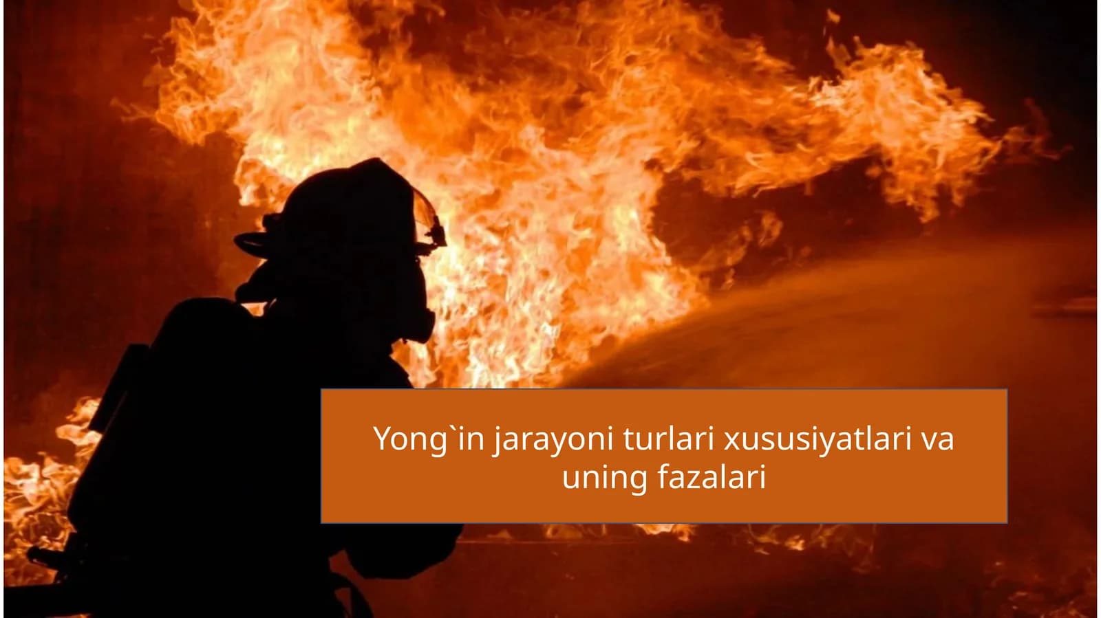Yong`in jarayoni turlari xususiyatlari va uning fazalari