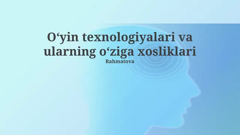 O‘yin texnologiyalari va ularning o‘ziga xosliklari