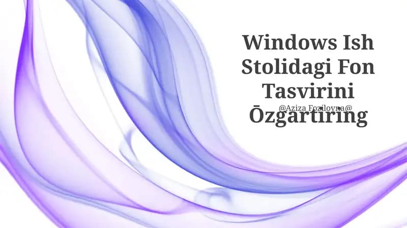 Windows Ish Stolidagi Fon Tasvirini Ōzgartiring