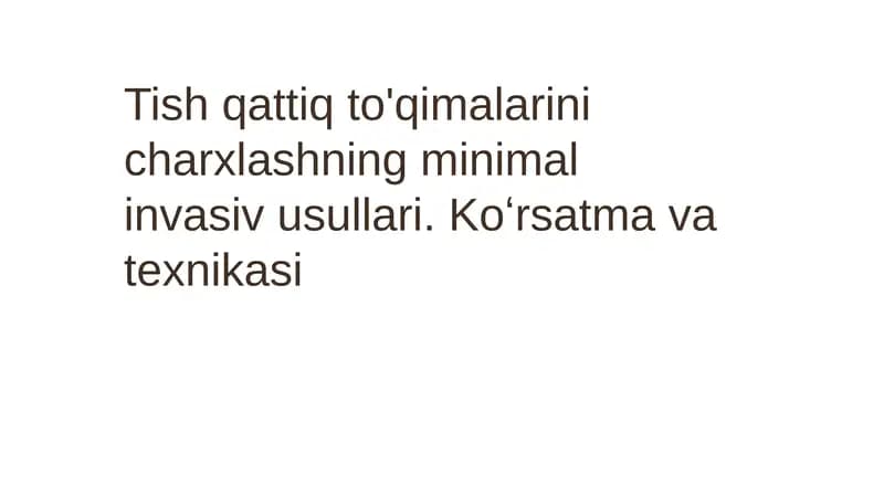 Tish qattiq to'qimalarini charxlashning minimal invasiv usullari