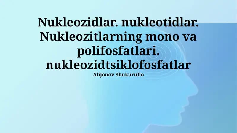 Nukleozidlar va Nukleotidlar: Tuzilishi, Xossalari va Sintezi