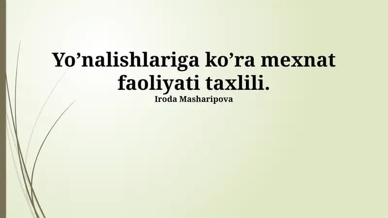 Yo’nalishlariga ko’ra mexnat faoliyati taxlili