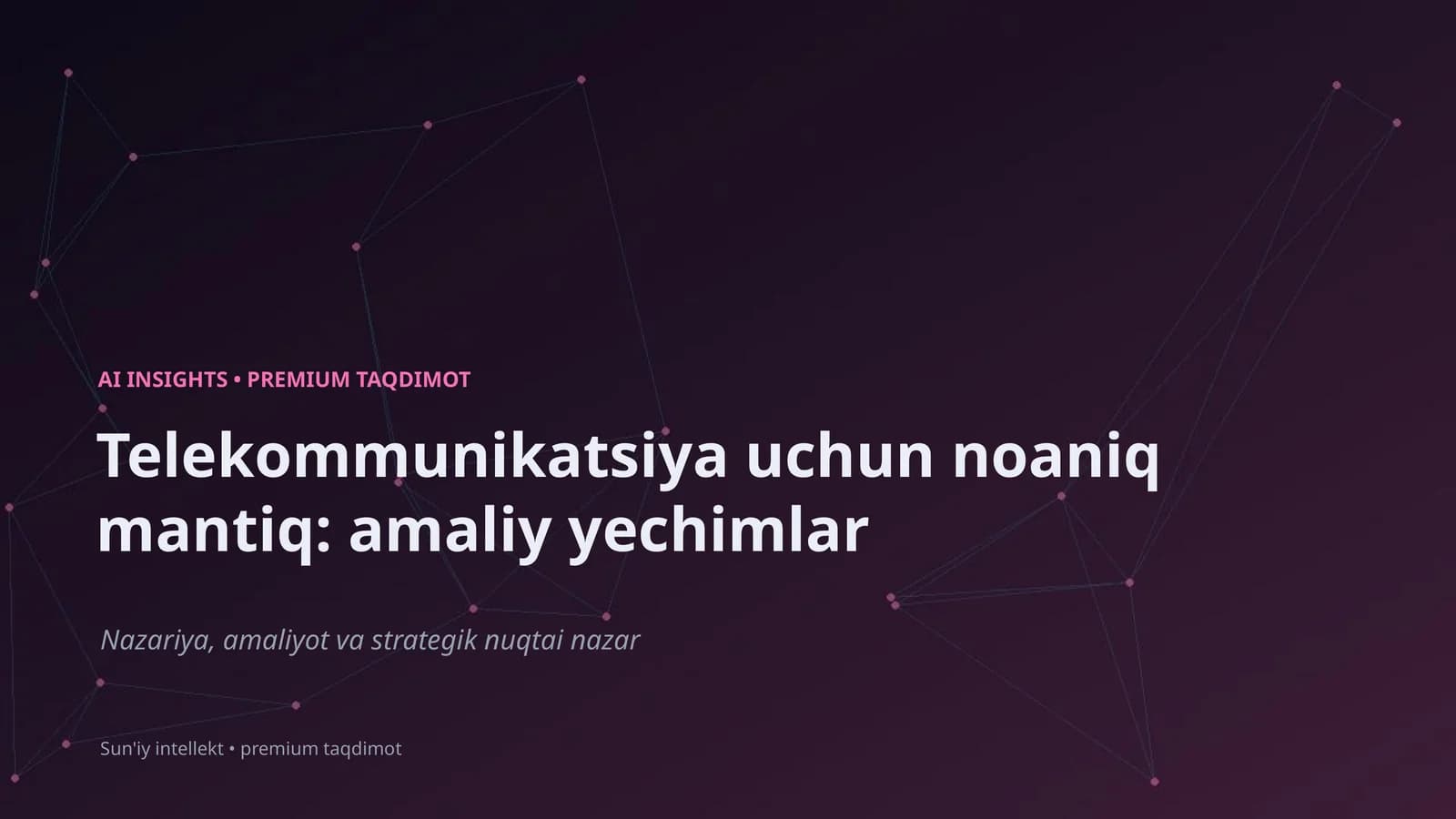Telekommunikatsiya uchun noaniq mantiq: amaliy yechimlar