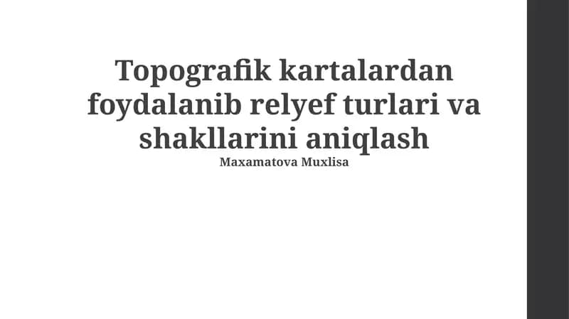 Topografik kartalardan foydalanib relyef turlari va shakllarini aniqlash