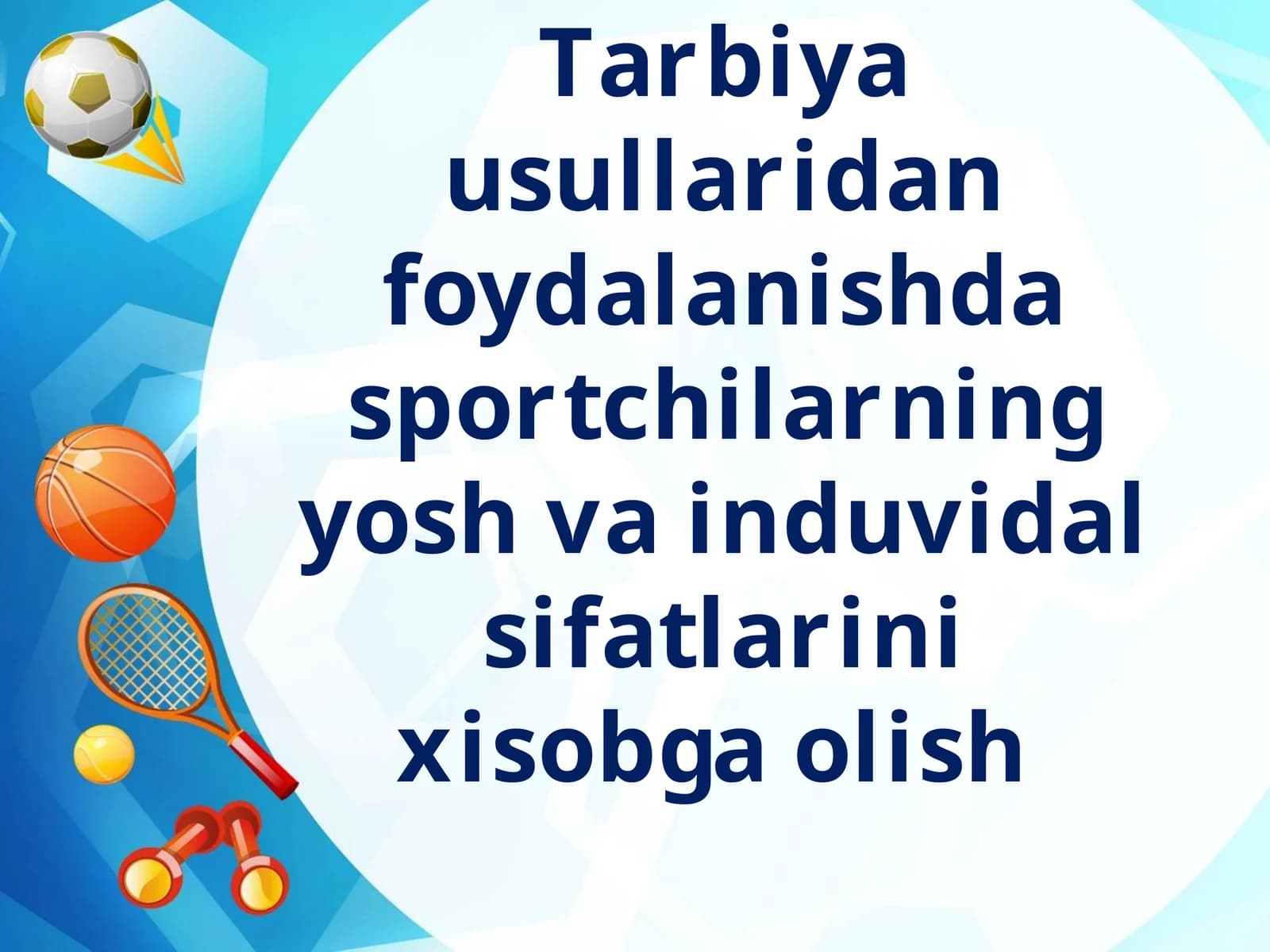 Tarbiya usullaridan foydalanishda sportchilarning yosh va induvidal sifatlarini xisobga olish