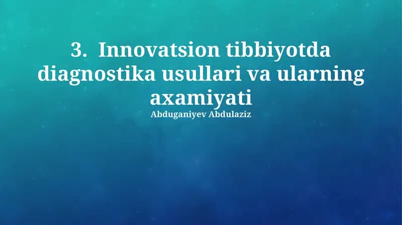 Innovatsion tibbiyotda diagnostika usullari va ularning axamiyati
