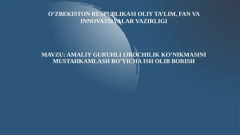 AMALIY GURUHLI IJROCHILIK KO’NIKMASINI MUSTAHKAMLASH BO’YICHA ISH OLIB BORISH