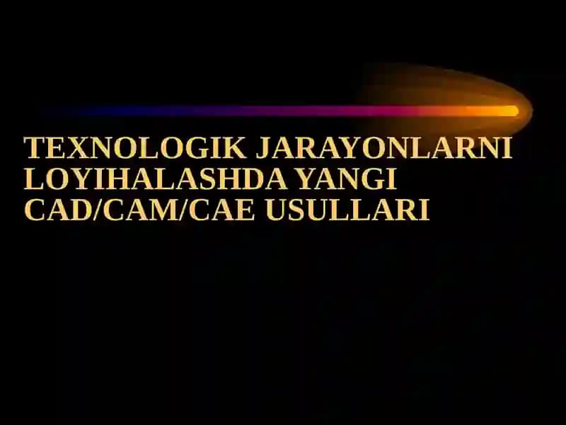 CAD/CAM/CAE