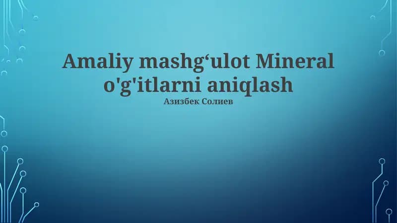 Amaliy mashgʻulot Mineral o'g'itlarni aniqlash